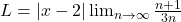 L=\left|x-2\right|\lim_{n\rightarrow\infty}\frac{n+1}{3n}