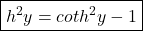 \boxed{\cosec h^2y=cot h^2y-1}