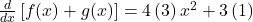 \frac d{dx}\left[f(x)+g(x)\right]=4\left(3\right)x^2+3\left(1\right)