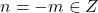 n=-m\in Z
