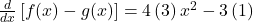 \frac d{dx}\left[f(x)-g(x)\right]=4\left(3\right)x^2-3\left(1\right)