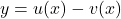 y=u(x)-v(x)