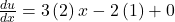 \frac{du}{dx}=3\left(2\right)x-2\left(1\right)+0