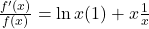 \frac{f'(x)}{f(x)}=\ln x(1)+x\frac1x