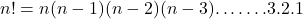 n!=n(n-1)(n-2)(n-3)…….3.2.1