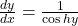 \frac{dy}{dx}=\frac1{\cos hy}