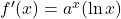 f'(x)=a^x(\ln x)