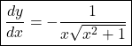 \boxed{\frac{dy}{dx}=-\frac1{x\sqrt{x^2+1}}}