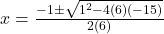 x=\frac{-1\pm\sqrt{1^2-4(6)(-15)}}{2(6)}