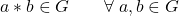 a\ast b\in G\;\;\;\;\;\;\;\forall\;a,b\in G 