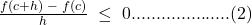 \frac{f(c+h)\;-\;f(c)}h\;\leq\;0....................(2)