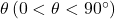  \theta \left(0<\theta<90^\circ\right) 