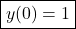 \boxed{y(0)=1}