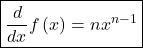 \boxed{\frac d{dx}f\left(x\right)=nx^{n-1}}