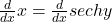 \frac d{dx}x=\frac d{dx}sec hy