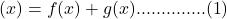 ϕ(x)=f(x)+g(x)..............(1)