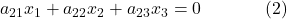 a_{21}x_1+a_{22}x_2+a_{23}x_3=0\;\;\;\;\;\;\;\;\;\;\;\;\;(2)