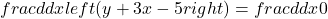 frac d{dx}left(y+3x-5right)=frac d{dx}0