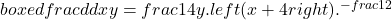 boxed{frac d{dx}y=frac1{4y.left(x+4right).^{-frac12}}}