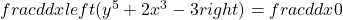 frac d{dx}left(y^5+2x^3-3right)=frac d{dx}0