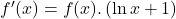 f'(x)=f(x).\left(\ln x+1\right)