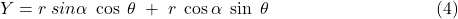 Y=r\;sin\alpha\;\cos\;\theta\;+\;r\;\cos\alpha\;\sin\;\theta\;\;\;\;\;\;\;\;\;\;\;\;\;\;\;\;\;\;\;\;\;\;\;\;\;\;\;\;\;\;\;\;\;\;(4)