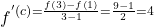 f^'\left(c\right)=\frac{f\left(3\right)-f\left(1\right)}{3-1}=\frac{9-1}2=4