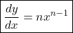 \boxed{\frac{dy}{dx}=nx^{n-1}}