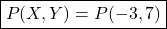 \boxed{P (X, Y) = P (-3 ,7)}