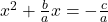 x^2+\frac bax=-\frac ca