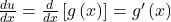 \frac{du}{dx}=\frac d{dx}\left[g\left(x\right)\right]=g'\left(x\right)