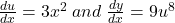 \frac{du}{dx}=3x^2\;and\;\frac{dy}{dx}=9u^8