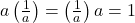 a\left ( \frac{1}{a} \right )= \left ( \frac{1}{a} \right )a= 1