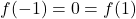 f(-1)=0=f(1)