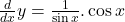 \frac d{dx}y=\frac1{\sin x}.\cos x