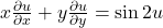 x\frac{\partial u}{\partial x}+y\frac{\partial u}{\partial y}=\sin 2u