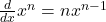  \frac d{dx}x^n=nx^{n-1} 