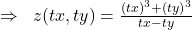 \Rightarrow\;\;z(tx,ty)=\frac{\left(tx\right)^3+\left(ty\right)^3}{tx-ty}