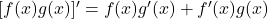 \lbrack f(x)g(x)\rbrack'=f(x)g'(x)+f'(x)g(x)