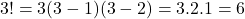 3!=3(3-1)(3-2)=3.2.1=6