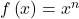 f\left(x\right)=x^n