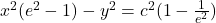 ⇒\;\;\;x^2(e^2-1)-y^2=c^2(1-\frac1{e^2})