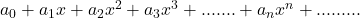 a_0 + a_1x +a_2 x^2 +a_3 x^3 +.......+a_n x^n+.........