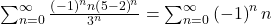 \sum_{n=0}^\infty\frac{\left(-1\right)^nn\left(5-2\right)^n}{3^n}=\sum_{n=0}^\infty\left(-1\right)^nn