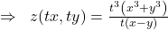 \Rightarrow\;\;z(tx,ty)=\frac{t^3\left(x^3+y^3\right)}{t\left(x-y\right)}