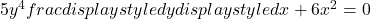 5y^4frac{displaystyle dy}{displaystyle dx}+6x^2=0