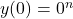 y(0)=0^n