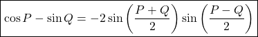 \boxed{\cos P-\sin Q=-2\sin\left(\frac{P+Q}2\right)\sin\left(\frac{P-Q}2\right)}