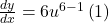 \frac{dy}{dx}=6u^{6-1}\left(1\right)