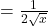  =\frac1{2\sqrt x}  